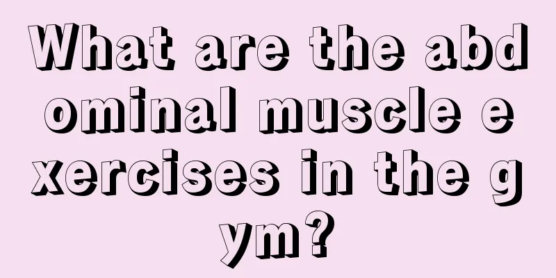 What are the abdominal muscle exercises in the gym?