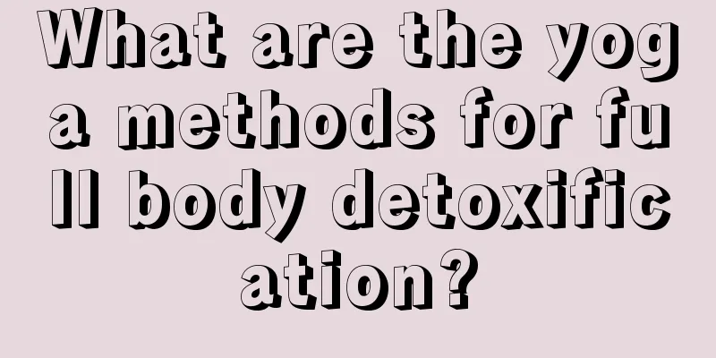 What are the yoga methods for full body detoxification?