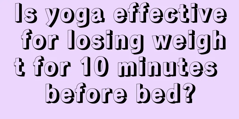 Is yoga effective for losing weight for 10 minutes before bed?