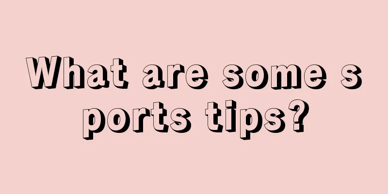 What are some sports tips?