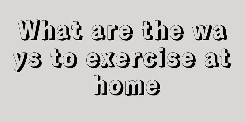 What are the ways to exercise at home