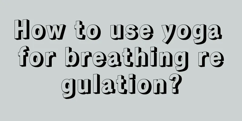 How to use yoga for breathing regulation?