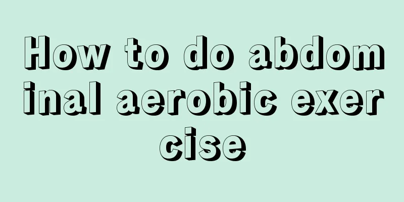 How to do abdominal aerobic exercise