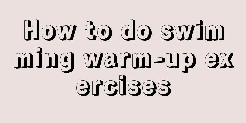 How to do swimming warm-up exercises