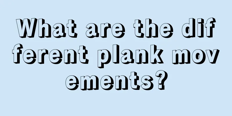 What are the different plank movements?