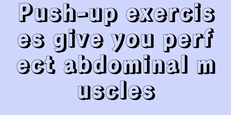 Push-up exercises give you perfect abdominal muscles