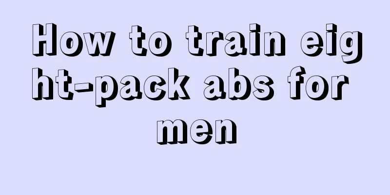 How to train eight-pack abs for men