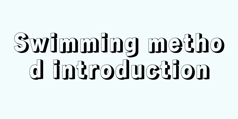 Swimming method introduction