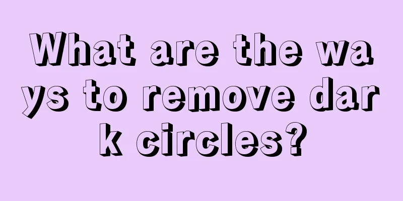 What are the ways to remove dark circles?