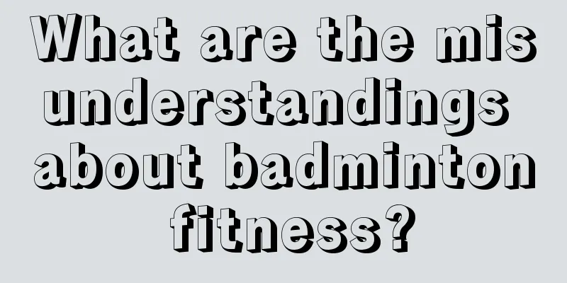 What are the misunderstandings about badminton fitness?