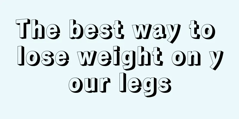 The best way to lose weight on your legs