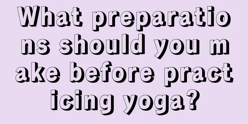 What preparations should you make before practicing yoga?