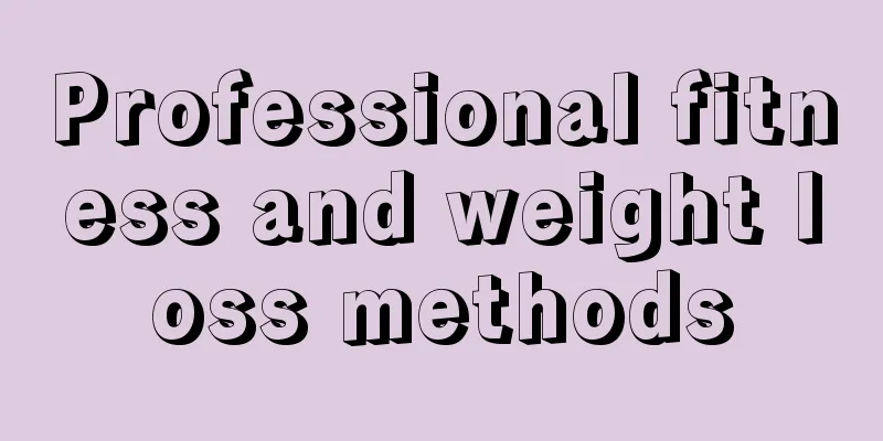 Professional fitness and weight loss methods