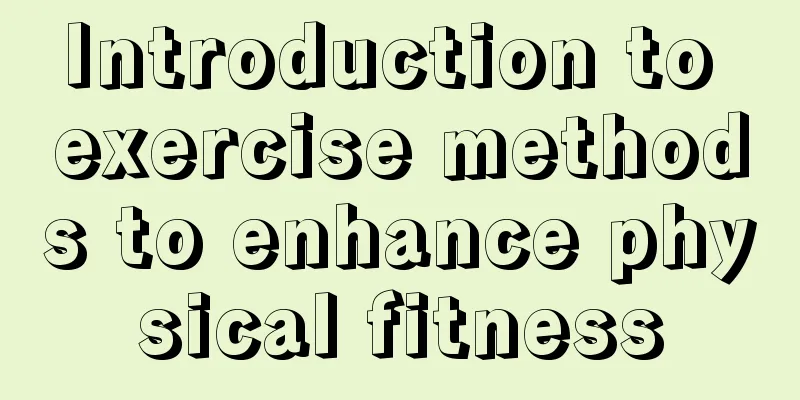 Introduction to exercise methods to enhance physical fitness