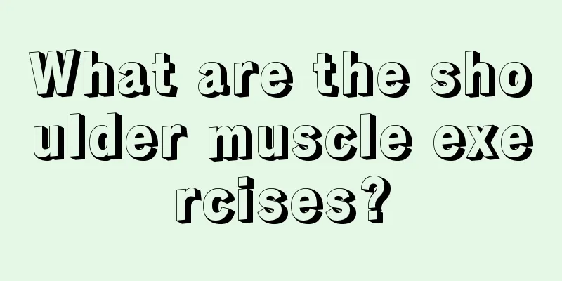 What are the shoulder muscle exercises?