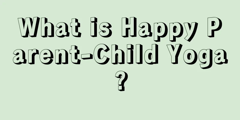 What is Happy Parent-Child Yoga?