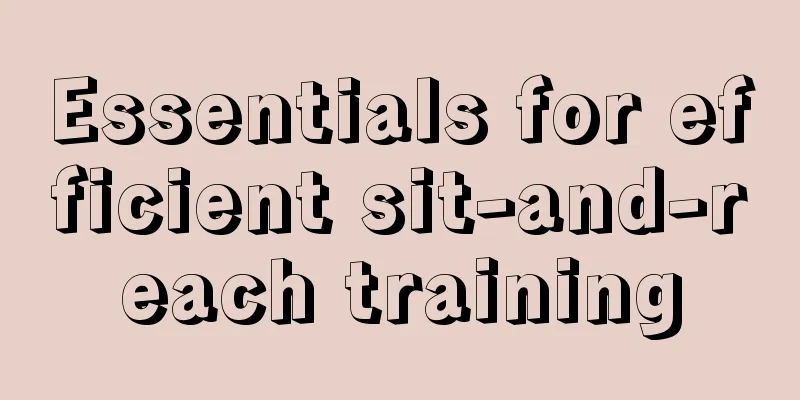 Essentials for efficient sit-and-reach training