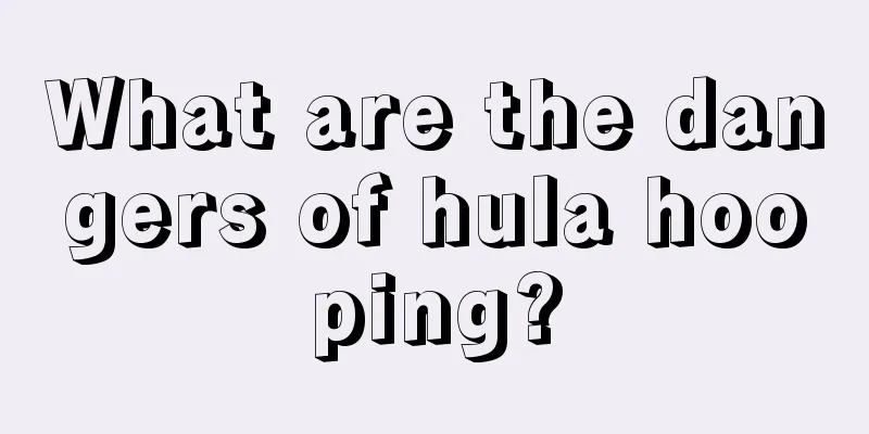 What are the dangers of hula hooping?