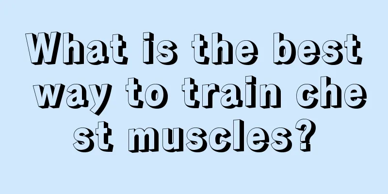 What is the best way to train chest muscles?