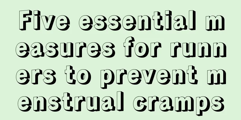 Five essential measures for runners to prevent menstrual cramps