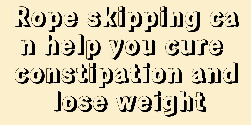 Rope skipping can help you cure constipation and lose weight