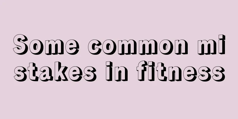 Some common mistakes in fitness