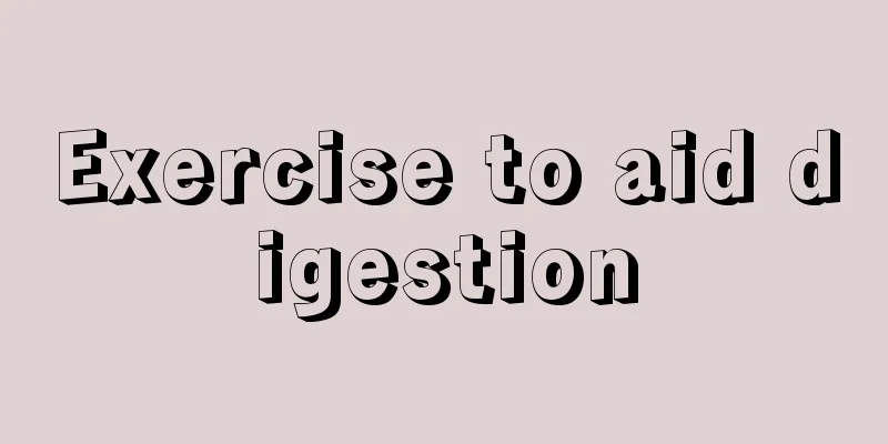 Exercise to aid digestion