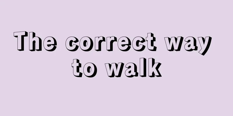 The correct way to walk