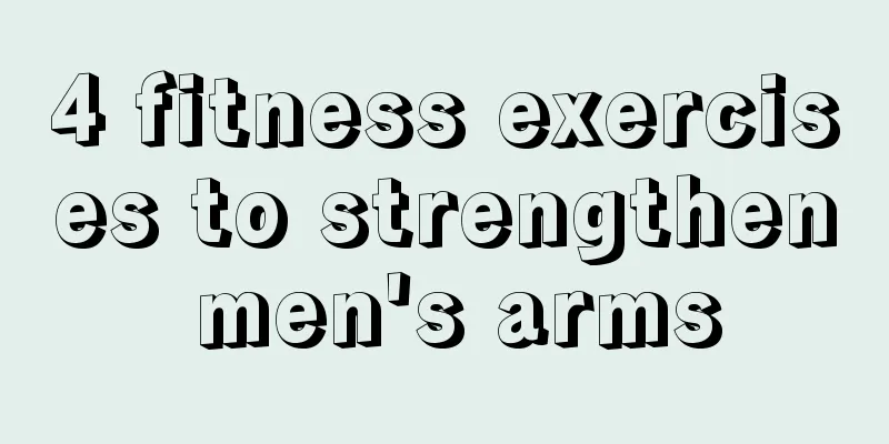 4 fitness exercises to strengthen men's arms