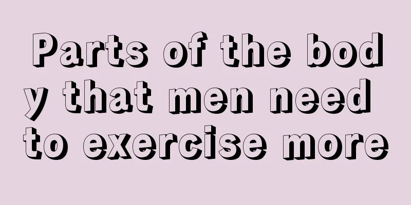 Parts of the body that men need to exercise more