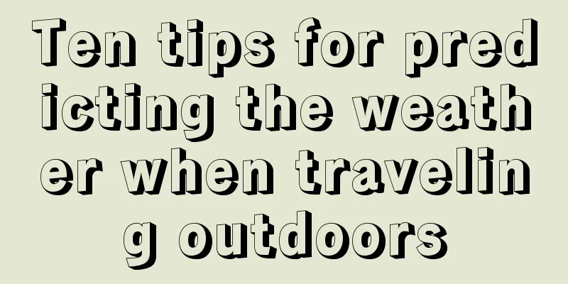 Ten tips for predicting the weather when traveling outdoors