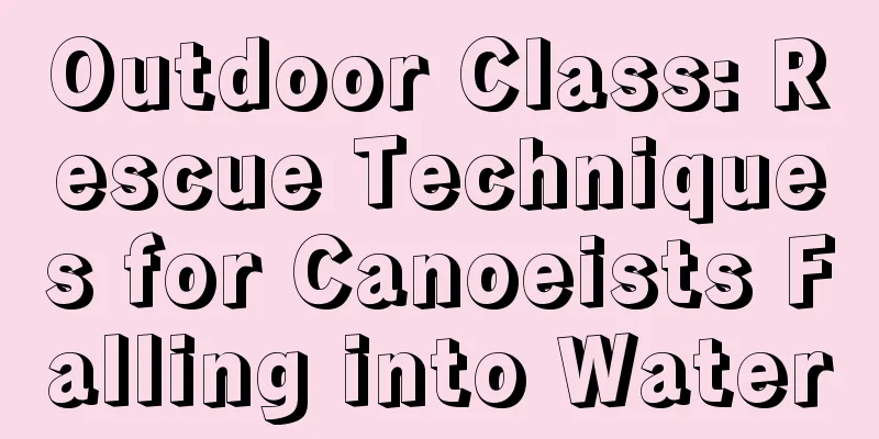 Outdoor Class: Rescue Techniques for Canoeists Falling into Water