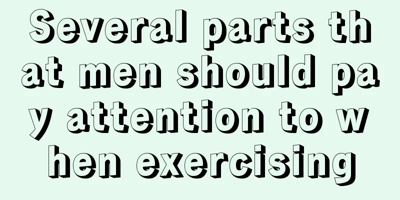 Several parts that men should pay attention to when exercising