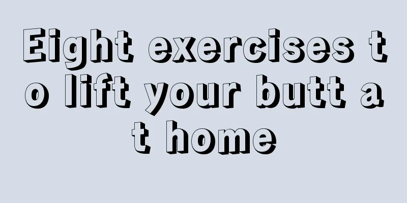 Eight exercises to lift your butt at home