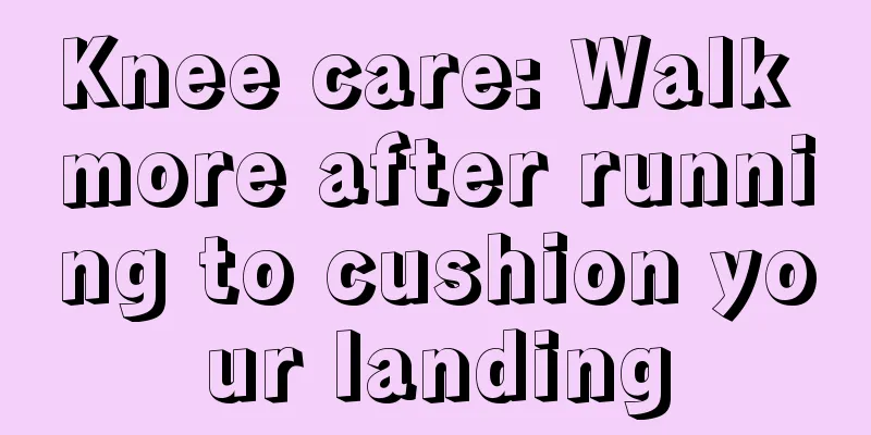 Knee care: Walk more after running to cushion your landing