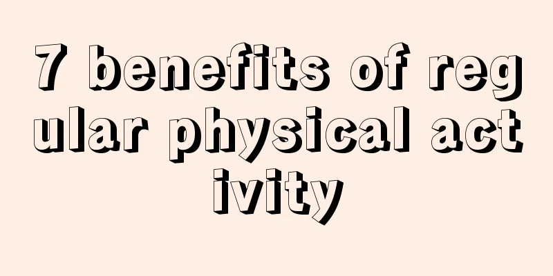 7 benefits of regular physical activity