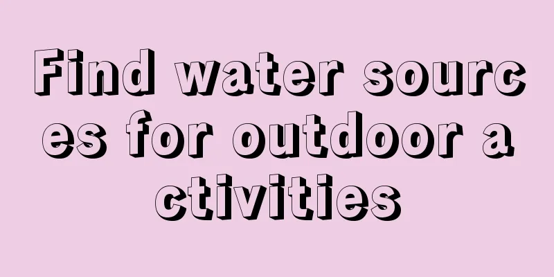 Find water sources for outdoor activities