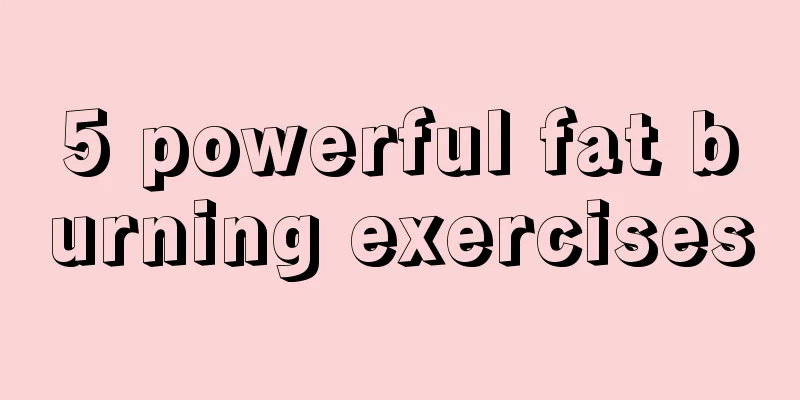 5 powerful fat burning exercises