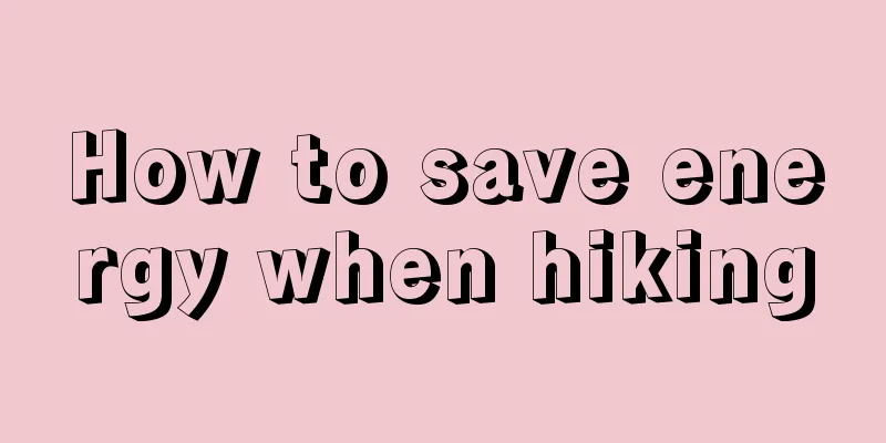 How to save energy when hiking