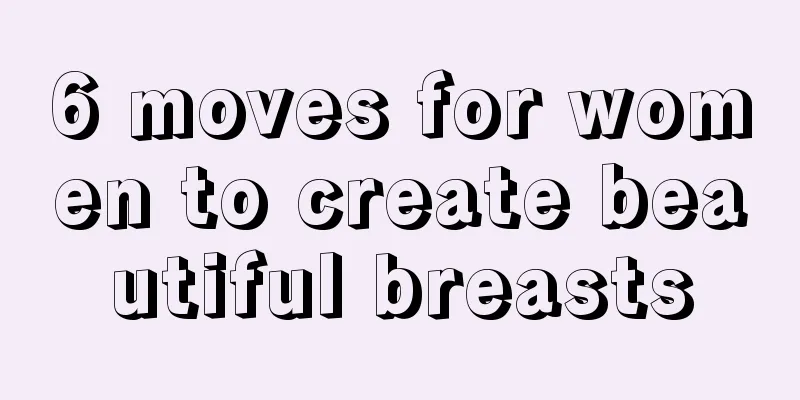 6 moves for women to create beautiful breasts