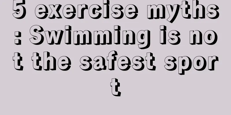 5 exercise myths: Swimming is not the safest sport