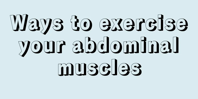 Ways to exercise your abdominal muscles