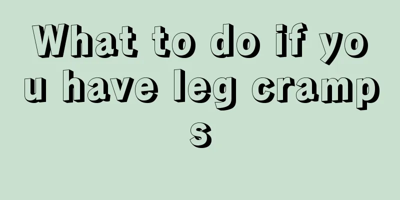 What to do if you have leg cramps