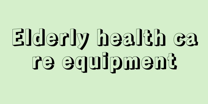 Elderly health care equipment