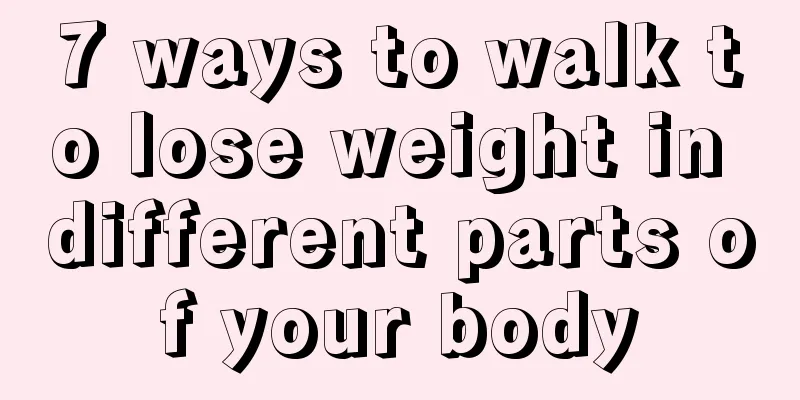 7 ways to walk to lose weight in different parts of your body