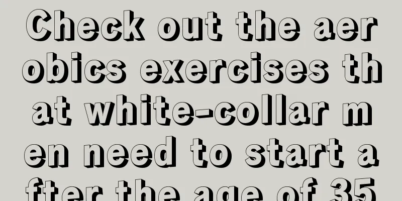 Check out the aerobics exercises that white-collar men need to start after the age of 35