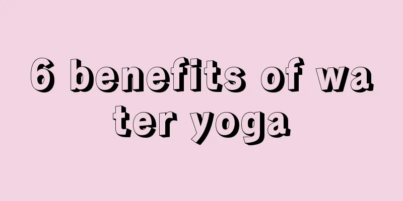 6 benefits of water yoga