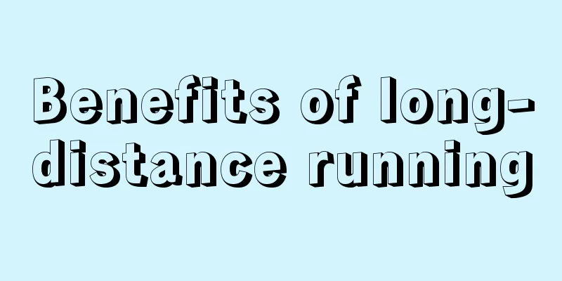 Benefits of long-distance running