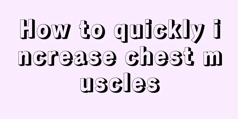 How to quickly increase chest muscles