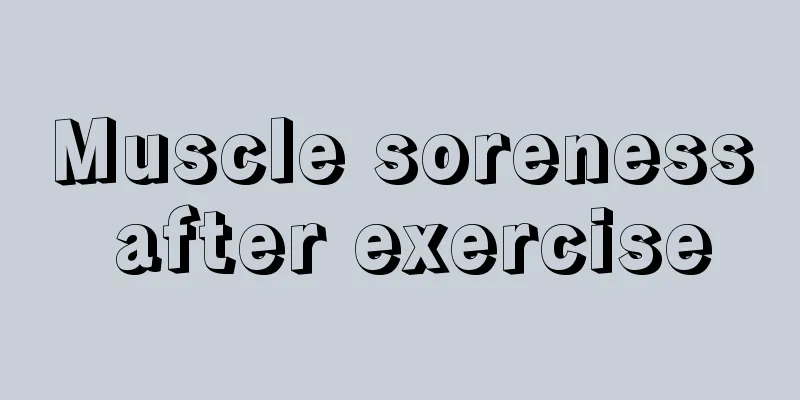 Muscle soreness after exercise